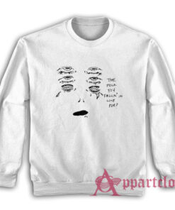 The Fuck You Fallin In Love For Sweatshirt