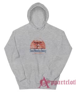 Two Weeks Away Since 1985 Enjoy Your Propaganda Hoodie