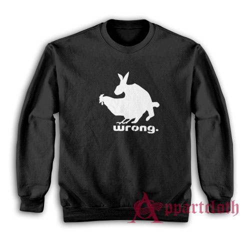 Wrong Chicken and Rabbit Jeremy Peep Show Sweatshirt