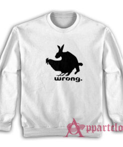 Wrong Chicken and Rabbit Jeremy Peep Show Sweatshirt
