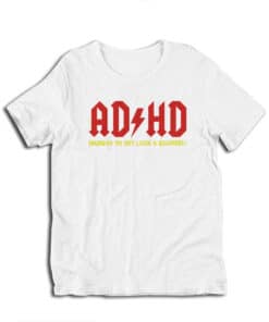 Adhd Highway To Hey Look A Squirrel Funny Parody T-Shirt