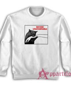 Become Ungovernable Cat Biting Hand Sweatshirt