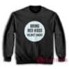 Bring Red Hood Helmet Back Sweatshirt
