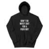 Don't Do Wifey Shit For A Fuck Boy Hoodie