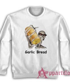 Garlic Bread Cool Skeleton Meme Sweatshirt