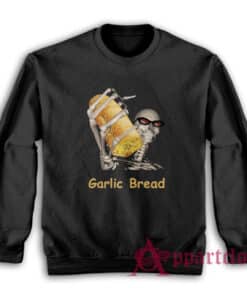 Garlic Bread Cool Skeleton Meme Sweatshirt