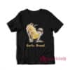 Garlic Bread Cool Skeleton Meme T-Shirt