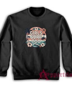 Girls Surf Too Vintage Sweatshirt