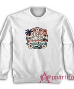 Girls Surf Too Vintage Sweatshirt