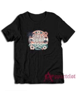 Girls Surf Too Vintage T-Shirt