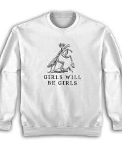 Girls Will Be Girls Praying Mantis Vintage Sweatshirt