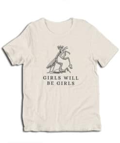 Girls Will Be Girls Praying Mantis Vintage T-Shirt
