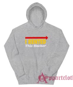I Rented This Hooker Kenny Powers Hoodie