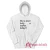 Life Is Short Bully A Swiftie Today Hoodie