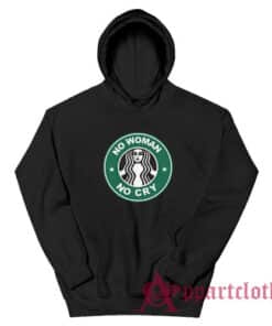 No Woman No Cry Parody Hoodie