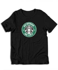 No Woman No Cry Parody T-Shirt