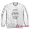 Of The Woman Came the Beginning of Sin and Through Her We All Die Sweatshirt