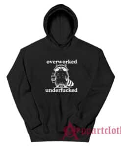 Raccoon Overworked Underfucked Funny Hoodie