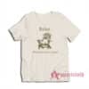 Raccoon Relax Nothing is Under Control T-Shirt