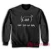 Shit Just Got Real Math Equation Sweatshirt