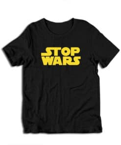 Stop Wars Funny Parody T-Shirt