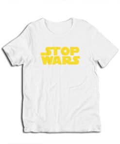 Stop Wars Funny Parody T-Shirt
