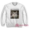 Wait I'm Goated Cat Sweatshirt