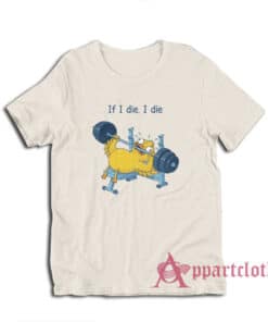 Weightlifting Duck If I Die I Die T-Shirt