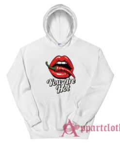 You Are Hot Spicy Chili Pepper Red Lips Hoodie
