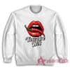 You Are Hot Spicy Chili Pepper Red Lips Sweatshirt