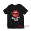 You Are Hot Spicy Chili Pepper Red Lips T-Shirt