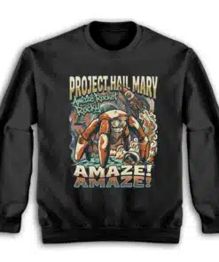 Amaze Rocket Rocky Project Hail Mary Sweatshirt