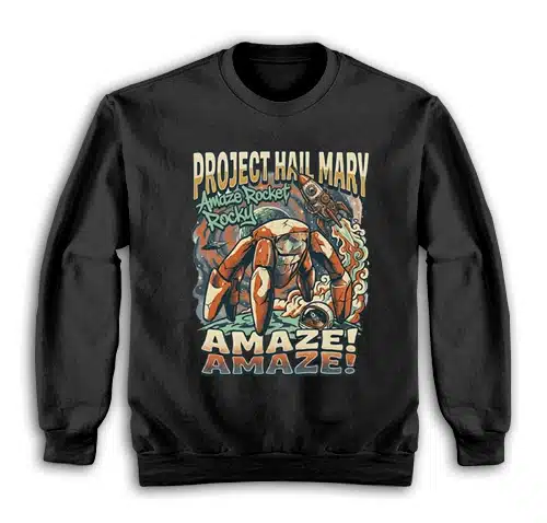 Amaze Rocket Rocky Project Hail Mary Sweatshirt