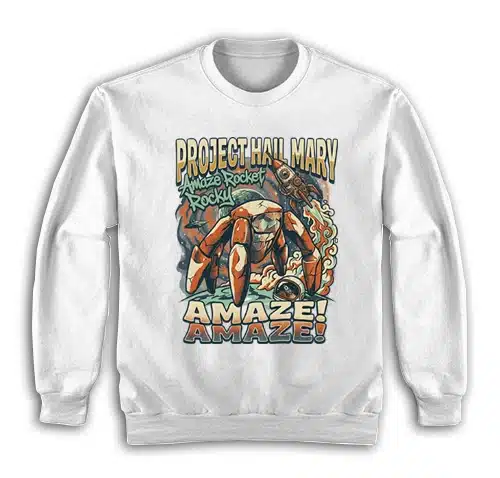 Amaze Rocket Rocky Project Hail Mary Sweatshirt