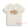 Hockey Is A Business T-Shirt