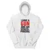 I Have A Gun and Am Schizophrenic Hoodie