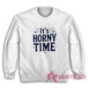 It's Horny Time Vintage Sweatshirt