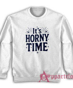 It's Horny Time Vintage Sweatshirt