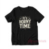 It's Horny Time Vintage T-Shirt