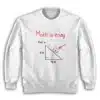 Math Is Easy Find X Sweatshirt