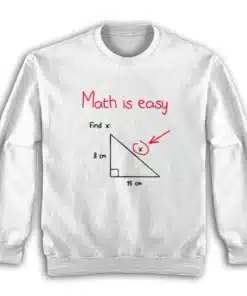 Math Is Easy Find X Sweatshirt