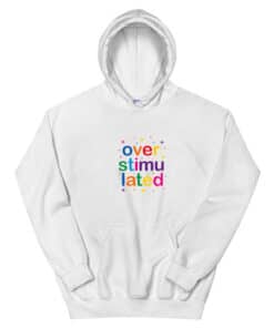 Overstimulated Rainbow Aesthetic Hoodie