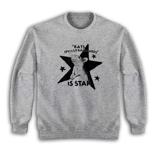 Rats Spelled Backwards is Star Sweatshirt
