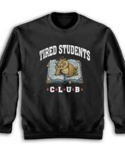 Tired Students Club Sweatshirt