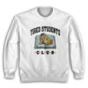 Tired Students Club Sweatshirt