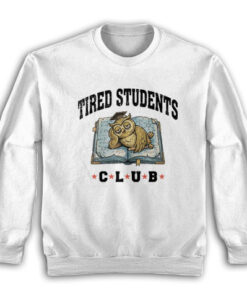 Tired Students Club Sweatshirt