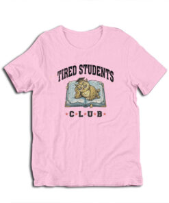 Tired Students Club T-Shirt