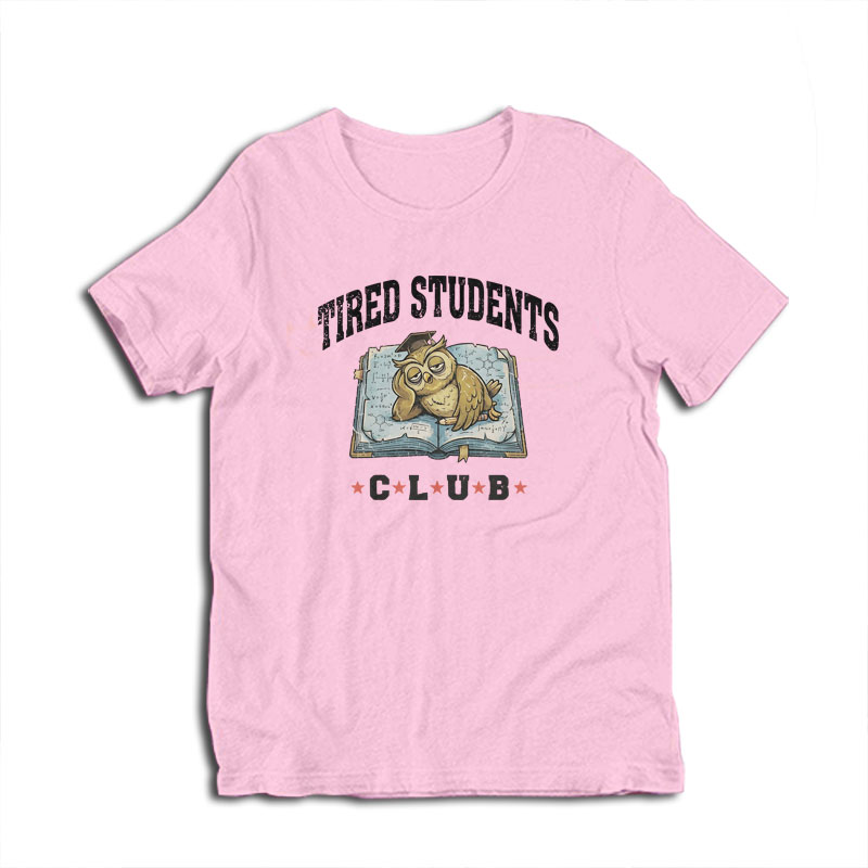 Tired Students Club T-Shirt
