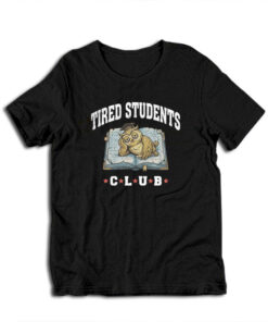 Tired Students Club T-Shirt