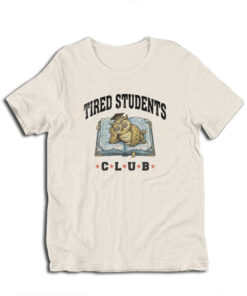 Tired Students Club T-Shirt